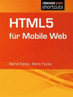 HTML5 für Mobile Web (eBook, ePUB) - Pehlke, Bernd; Flucka, Mario