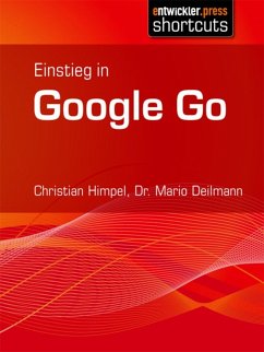 Einstieg in Google Go (eBook, ePUB) - Deilmann, Mario; Himpel, Christian