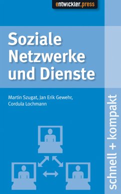 Soziale Netzwerke und Dienste (eBook, PDF) - Martin Szugat, Jan Erik Gewehr, Cordula Lochmann