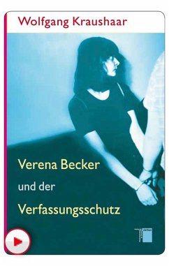 Verena Becker und der Verfassungsschutz (eBook, ePUB) - Kraushaar, Wolfgang