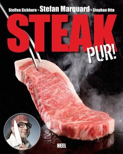Steak pur! (eBook, ePUB) - Marquard, Stefan; Eichhorn, Steffen; Otto, Stephan