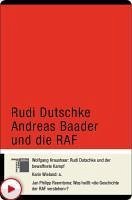 Rudi Dutschke Andreas Baader und die RAF (eBook, PDF) - Kraushaar, Wolfgang; Wieland, Karin; Reemtsma, Jan Philipp