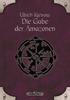 DSA 18: Die Gabe der Amazonen (eBook, ePUB) - Kiesow, Ulrich