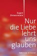 Nur die Liebe lehrt uns glauben (eBook,... - Bild 1
