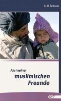 An meine muslimischen Freunde (eBook, ePUB) - Behnam, A. M.