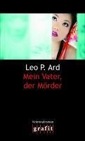 Mein Vater, der Mörder (eBook, ePUB) - Ard, Leo P.