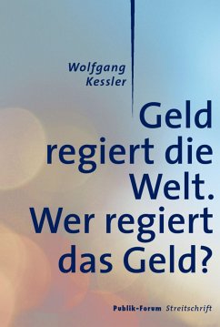 Geld regiert die Welt. (eBook, ePUB) - Kessler, Wolfgang