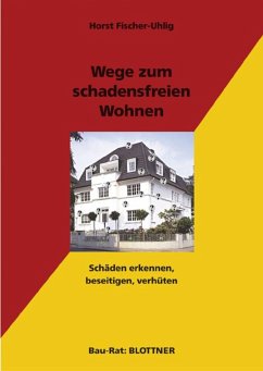 Wege zum schadensfreien Wohnen (eBook, ePUB) - Fischer-Uhlig, Horst