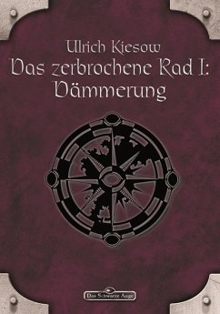 DSA 56: Das zerbrochene Rad 1 - Dämmerung (eBook, ePUB) - Kiesow, Ulrich
