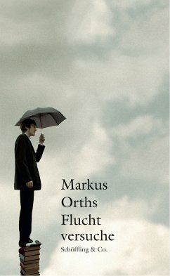 Fluchtversuche (eBook, ePUB) - Orths, Markus