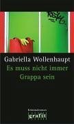 Es muss nicht immer Grappa sein / Maria Grappa Bd.18 (eBook, ePUB) - Wollenhaupt, Gabriella