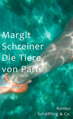 Die Tiere von Paris (eBook, ePUB) - Schreiner, Margit