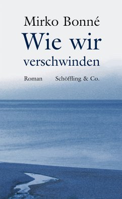 Wie wir verschwinden (eBook, ePUB) - Bonné, Mirko