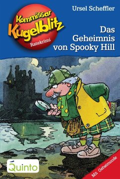 Das Geheimnis von Spooky Hill / Kommissar Kugelblitz Bd.23 (eBook, ePUB) - Scheffler, Ursel