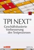 TPI NEXT® - Geschäftsbasierte Verbesserung des Testprozesses (eBook, PDF) - Verschiedene Autoren