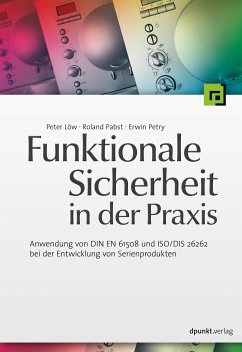 Funktionale Sicherheit in der Praxis (eBook, PDF) - Löw, Peter; Pabst, Roland; Petry, Erwin