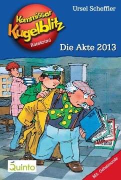Die Akte 2013 / Kommissar Kugelblitz Bd.20 (eBook, ePUB) - Scheffler, Ursel