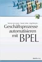 Geschäftsprozesse automatisieren mit BPEL (eBook, ePUB) - Lessen, Tammo van; Lübke, Daniel; Nitzsche, Jörg