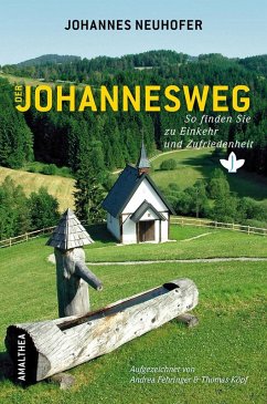 Der Johannesweg (eBook, ePUB) - Neuhofer, Johannes; Fehringer, Andrea; Köpf, Thomas
