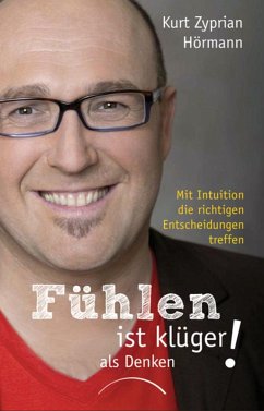 Fühlen ist klüger als denken (eBook, ePUB) - Hörmann, Kurt Zyprian