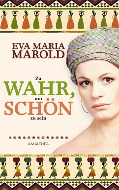 Zu wahr, um schön zu sein (eBook, ePUB) - Marold, Eva Maria