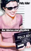 Nur Idioten sind glücklich (eBook, ePUB)