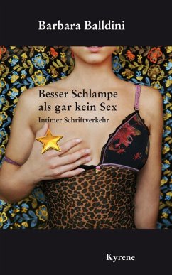 Besser Schlampe als gar kein Sex (eBook, ePUB) - Balldini, Barbara