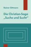 Die Christian-Saga "Suche und Sucht" (eBook, ePUB)