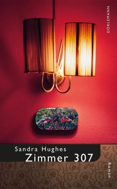 Zimmer 307 (eBook, ePUB) - Hughes, Sandra