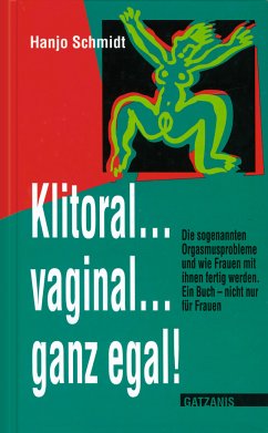 Klitoral...vaginal...ganz egal! (eBook, ePUB) - Schmidt, Hanjo