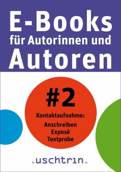 Kontaktaufnahme: Anschreiben - Exposé - Textprobe (eBook, ePUB) - Uschtrin, Sandra