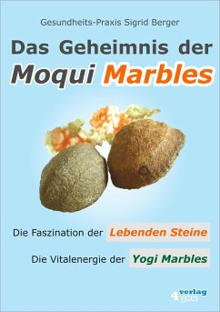 Das Geheimnis der Moqui Marbles. Die Faszination der Lebenden Steine. (eBook, PDF) - Berger, Sigrid