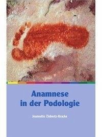 Anamnese in der Podologie (eBook, ePUB) - Ziebertz-Kracke, Jeannette