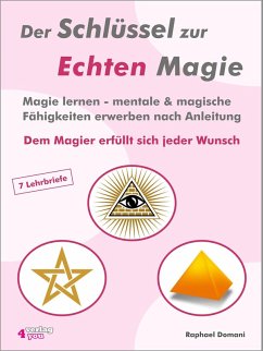 Der Schlüssel zur Echten Magie (eBook, ePUB) - Domani, Raphael