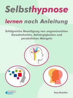 Selbsthypnose lernen nach Anleitung (eBook, ePUB) - Gaschler, Tony