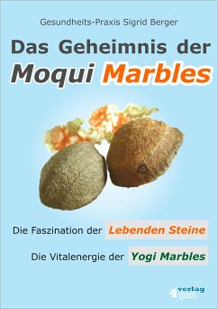 Das Geheimnis der Moqui Marbles. Die Faszination der Lebenden Steine. (eBook, ePUB) - Berger, Sigrid