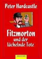 Fitzmorton und der lächelnde Tote (eBook, ePUB) - Hardcastle, Peter