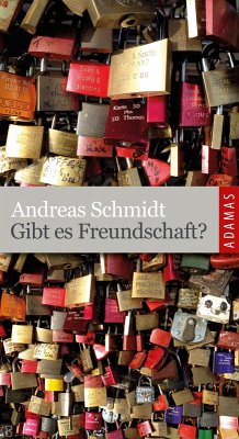 Gibt es Freundschaft? (eBook, ePUB) - Schmidt, Andreas