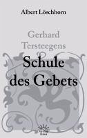 Gerhard Tersteegens Schule des Gebets (eBook, ePUB) - Löschhorn, Albert