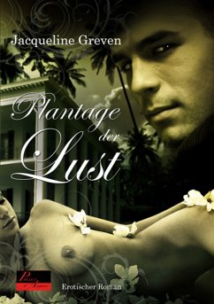 Plantage der Lust (eBook, ePUB) - Greven, Jacqueline