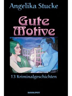 Gute Motive (eBook, ePUB) - Stucke, Angelika