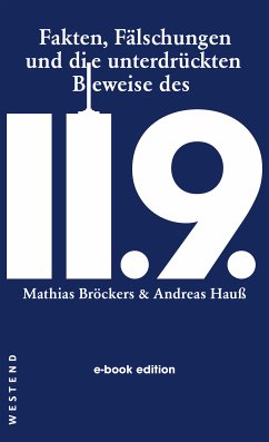 Fakten, Fälschungen und die unterdrückten Beweise des 11.9. (eBook, ePUB) - Bröckers, Mathias; Hauß, Andreas