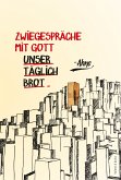 Zwiegespräche mit Gott - Unser täglich Brot (eBook, PDF)