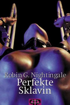 Perfekte Sklavin (eBook, ePUB) - Nightingale, Robin G.