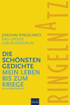 Ringelnatz: Die schönsten Gedichte / Mein Leben bis zum Kriege (eBook, ePUB) - Ringelnatz, Joachim