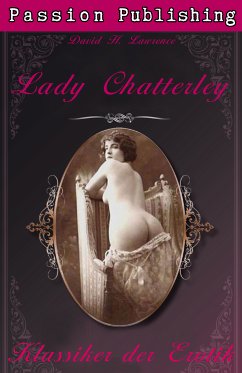 Lady Chatterley / Klassiker der Erotik Bd.1 (eBook, ePUB) - Lawrence, David H.