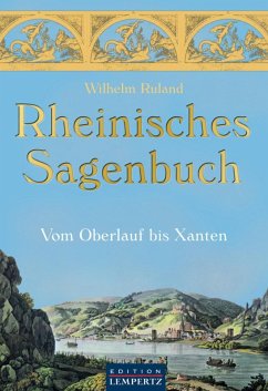 Rheinisches Sagenbuch (eBook, ePUB) - Ruland, Wilhelm