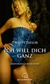 Ich will dich ganz   Erotische Geschichten (eBook, PDF)