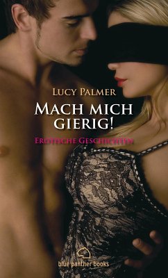 Mach mich gierig! (eBook, ePUB) - Palmer, Lucy