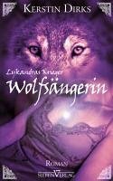 Wolfsängerin / Lykandras Krieger Bd.1 (eBook, PDF) - Dirks, Kerstin